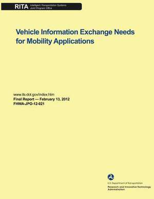 Vehicle Information Exchange Needs for Mobility Applications de U. S. Department of Transportation