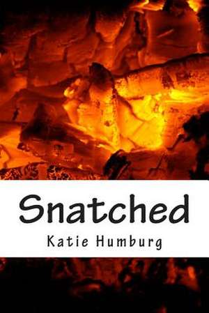 Snatched de Katie Humburg