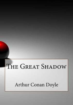 The Great Shadow de Arthur Conan Doyle