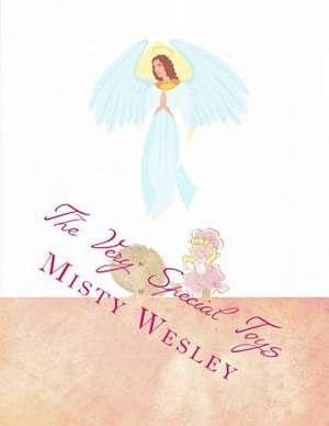 The Very Special Toys de MS Misty L. Wesley