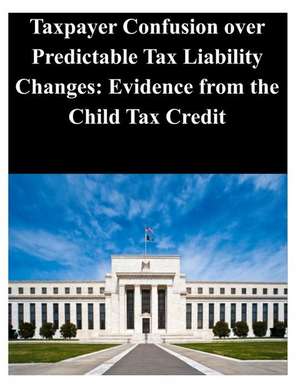 Taxpayer Confusion Over Predictable Tax Liability Changes de Federal Reserve Board