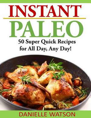 Instant Paleo de Danielle Watson