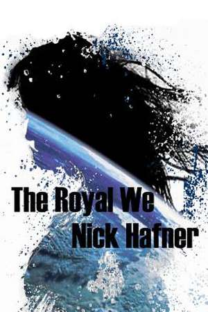 The Royal We de Nick Hafner