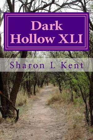 Dark Hollow XLI de Sharon L. Kent