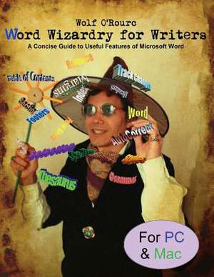 Word Wizardry for Writers de Wolf O'Rourc