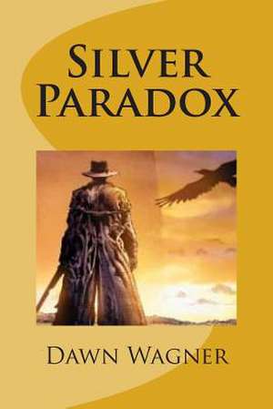 Silver Paradox de Dawn Wagner