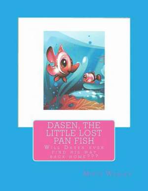 Dasen, the Little Lost Pan Fish de MS Misty L. Wesley