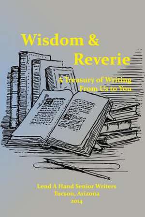 Wisdom & Reverie de Lend a. Hand Senior Writers