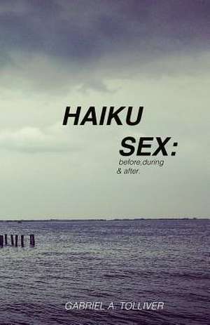 Haiku Sex de Gabriel Allan Tolliver