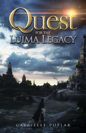 Quest for the Luima Legacy de Gabrielle Poplar