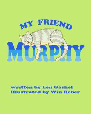 My Friend Murphy de Len Gashel