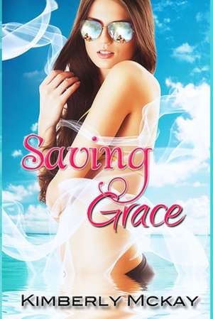 Saving Grace de Kimberly McKay