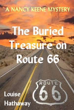 The Buried Treasure on Route 66 de Louise Hathaway