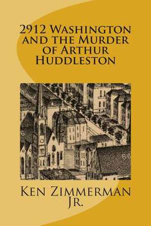 2912 Washington and the Murder of Arthur Huddleston de Zimmerman Jr, MR Ken