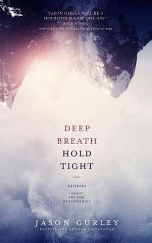 Deep Breath Hold Tight de Jason Gurley