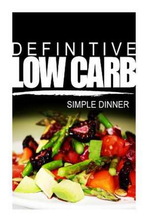 Definitive Low Carb - Simple Dinner de Definitive Low Carb