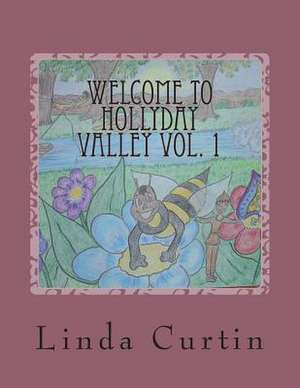 Welcome to Hollyday Valley Vol. 1 de Linda Marie Curtin