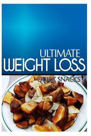 Ultimate Weight Loss - Quick Snacks de Ultimate Weight Loss