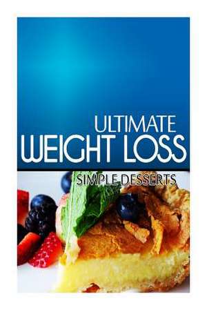 Ultimate Weight Loss - Simple Dessert de Ultimate Weight Loss