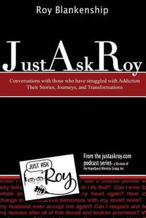 Just Ask Roy de Roy a. Blankenship