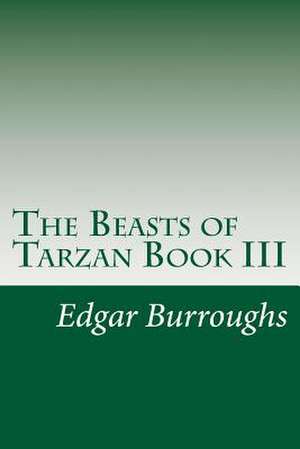 The Beasts of Tarzan Book III de Edgar Rice Burroughs