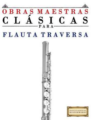 Obras Maestras Clasicas Para Flauta de Easy Classical Masterworks