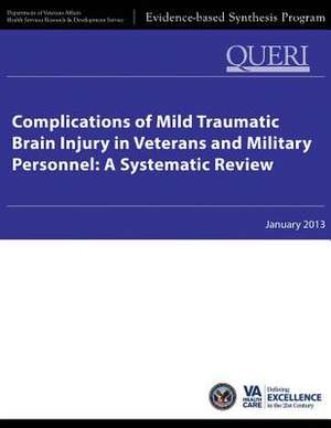 Complications of Mild Traumatic Brain Injury in Veterans and Military Personnel de Department Of Veterans Affairs