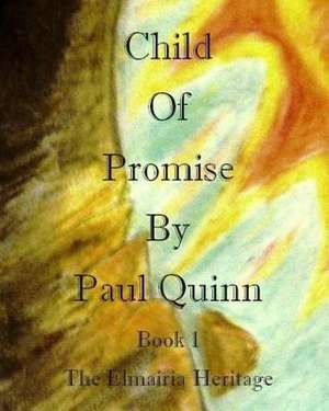 Child of Promise de Paul M. Quinn