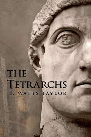 The Tetrarchs de S. Watts Taylor