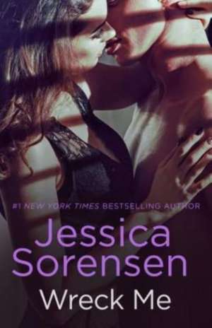 Wreck Me de Jessica Sorensen