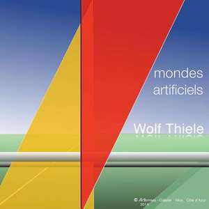 Mondes Artificiels - Kunstliche Welten de Wolf Thiele