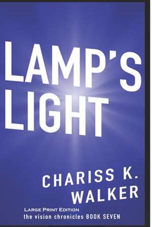 Lamp's Light de Chariss K. Walker