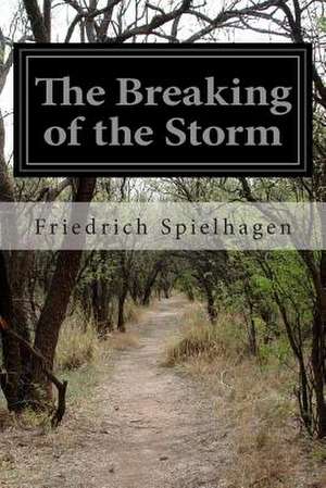 The Breaking of the Storm de Friedrich Spielhagen