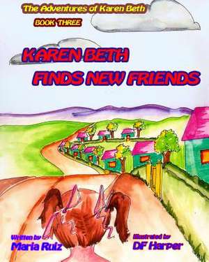 Karen Beth Finds New Friends de Maria Ruiz