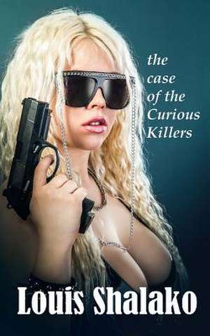 The Case of the Curious Killers de Louis Shalako