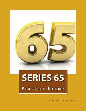 Series 65 Practice Exams de Philip Martin McCaulay