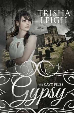 Gypsy (the Cavy Files, #1) de Trisha Leigh