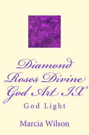 Diamond Roses Divine God Art IX de Marcia Wilson