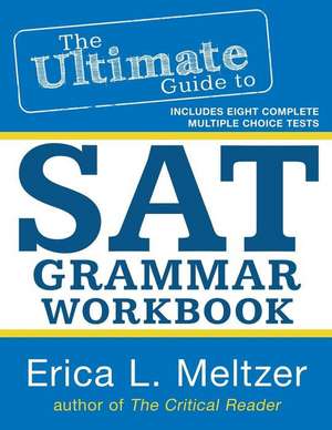 The Ultimate Guide to SAT Grammar Workbook de Erica L. Meltzer