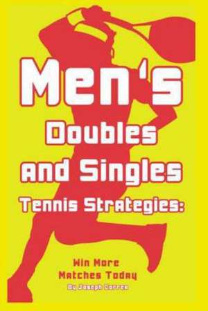 Mens Doubles and Singles Tennis Strategies de Joseph Correa