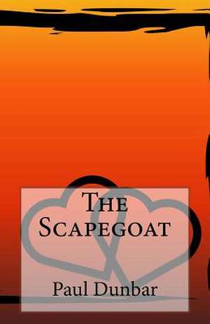 The Scapegoat de Paul Laurence Dunbar