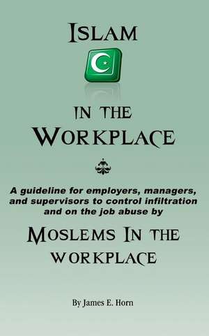 Islam in the Workplace de James E. Horn