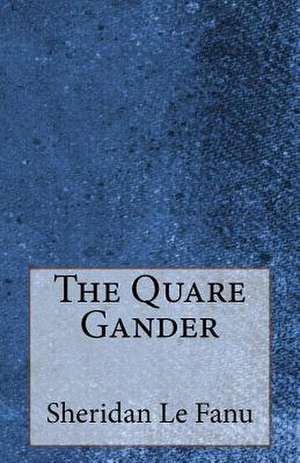 The Quare Gander de Sheridan Le Fanu