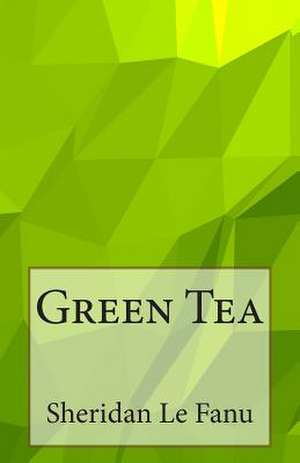 Green Tea de Sheridan Le Fanu