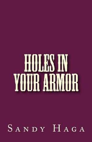 Holes in Your Armor de Sandy Haga