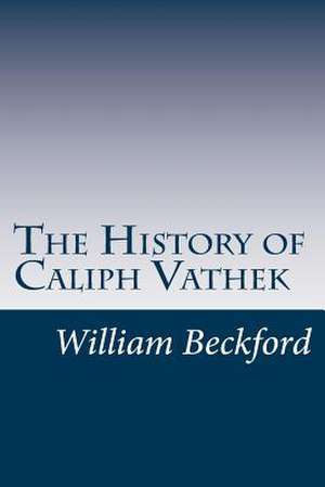 The History of Caliph Vathek de William Beckford