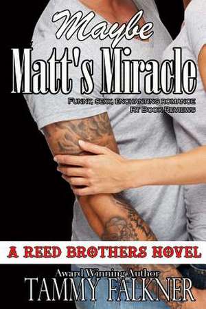 Maybe Matt's Miracle de Tammy Falkner