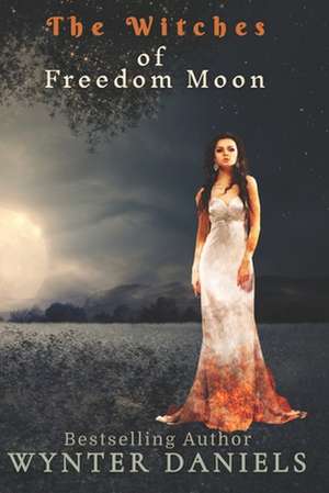 The Witches of Freedom Moon de Wynter Daniels