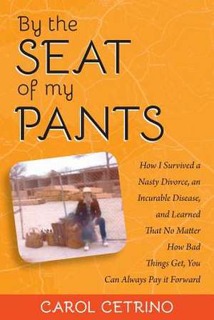 By the Seat of My Pants de Carol Cetrino