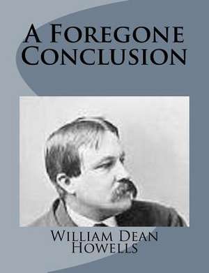 A Foregone Conclusion de William Dean Howells